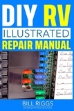  Bill Riggs - DIY RV Illustrated Repair Manual.