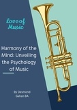  Desmond Gahan BA - Harmony of the Mind: Unveiling the Psychology of Music.