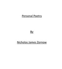  Nicholas James Zornow - Personal Poetry.