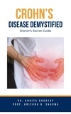  Dr. Ankita Kashyap et  Prof. Krishna N. Sharma - Crohn’s Disease Demystified Doctors Secret Guide.