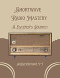  SREEKUMAR V T - Shortwave Radio Mastery: A Listener's Journey.