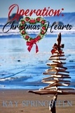  Kay Springsteen - Operation: Christmas Hearts - The Heart stories, #4.