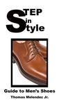  Thomas Melendez Jr. - Step in Style: Guide to Men's Shoes.