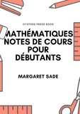  Margaret Sade - Mathématiques Notes De Cours Pour Débutants.
