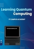  IT Campus Academy et  ROBERT JOYCE - Learning Quantum Computing.
