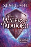  Stuart Jaffe - The Waters of Taladoro - The Ridnight Mysteries, #2.