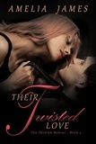  Amelia James - Their Twisted Love - The Twisted Mosaic, #2.