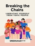  SREEKUMAR V T - Breaking the Chains: Liberating Yourself from Toxic People.