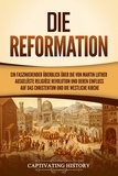  Captivating History - Die Reformation: Ein faszinierender Überblick über die von Martin Luther ausgelöste religiöse Revolution und deren Einfluss auf das Christentum und die westliche Kirche.