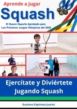  gustavo espinosa juarez - Aprende a Jugar  Squash  El Nuevo Deporte Aprobado para Los Próximos Juegos Olímpicos del 2028  Ejercítate y Diviértete Jugando Squash.