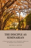  Michael A. Milton - The Disciple as Seminarian - Theological Higher Education, #2.
