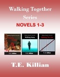  T. E. Killian - Walking Together Series, Novels 1-3 - Walking Together Series.
