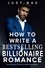  Just Bae - How to Write a Bestselling Billionaire Romance: From Character Creation to Market Domination - How to Write a Bestseller Romance Series, #5.