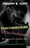  Jeremy Sims - From Country Roads to City Penthouses: The Journey of a Southern Boy - Book one, #1.