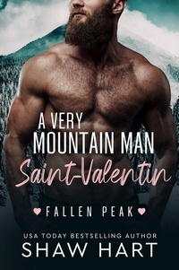  Shaw Hart - A Very Mountain Man Saint-Valentin - Fallen Peak, #1.