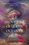  Melanie Williams - The Provisions Of God In Our Lives - Walking With Jesus.