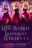  Juliana Haygert - Rite World: Lightgrove Witches - Lightgrove Witches Boxed Set, #1.