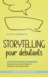  Nicole Menrath - Storytelling pour débutants: Le facteur de réussite en marketing Comment raconter votre histoire et transformer vos clients en fans - y compris la liste de contrôle du plan éditorial.