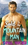  Opal Nicks - Sold To The Mountain Man - Mountain Men of Cady Springs, #3.