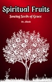  Dr. Jilesh - Spiritual Fruits - Sowing Seeds of Grace - Religion and Spirituality.