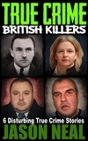  Jason Neal - True Crime: British Killers - A Prequel.