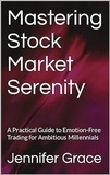  jennifer grace - Mastering Stock Market Serenity.