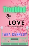  Tara Kennedy - Troubled By Love - Too Busy Romance.