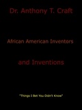  Dr. Anthony T Craft - African American Inventors and Inventions.