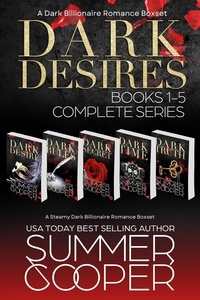  Summer Cooper - Dark Desires: Books 1-5 (A Dark Billionaire Romance Boxset).