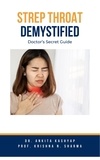  Dr. Ankita Kashyap et  Prof. Krishna N. Sharma - Strep Throat Demystified: Doctor's Secret Guide.