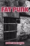  Robert David Duncan - Fat Punk.