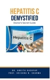  Dr. Ankita Kashyap et  Prof. Krishna N. Sharma - Hepatitis C Demystified: Doctor's Secret Guide.