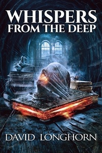  David Longhorn et  Scare Street - Whispers from the Deep - Book of Death Series, #2.
