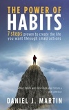  Daniel J. Martin - The Power of Habits: 7 Steps to Create the Life You Want Through Small Actions - Self-help and personal development.