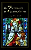  Jorge Sáez Criado - The 7 Sacraments in 7 Contemplations - Christian Living.