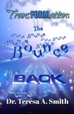  Dr. Teresa A. Smith - Transformation: The Bounce Back.