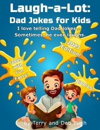  Terry Pugh et  Deb Pugh - Laugh-A-Lot: Dad Jokes for Kids.