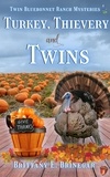  Brittany E. Brinegar - Turkey, Thievery, and Twins - Twin Bluebonnet Ranch Mysteries.