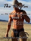  Morgan Synatra - The Drifter - Old West Heroes Romance, #1.