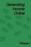  FiShadow - Generating Income Online.