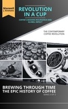  Maxwell J. Aromano - Revolution in a Cup: Coffee's Modern Resurgence and Global Impact: The Contemporary Coffee Revolution - Brewing Through Time: The Epic History of Coffee, #3.