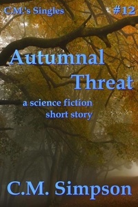  C.M. Simpson - Autumnal Threat - C.M.'s Singles, #12.