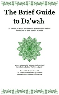  Shafi N Aziz - The Brief Guide to Da'wah.