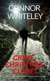  Connor Whiteley - Crime, Christmas, Closet: A Bettie Private Eye Holiday Mystery Short Story - The Bettie English Private Eye Mysteries.