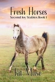  Kit Muse - Fresh Horses: A queer equestrian lit story - Second Joy, #1.