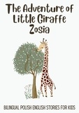  Coledown Bilingual Books - The Adventure of Little Giraffe Zosia: Bilingual Polish English Stories for Kids.