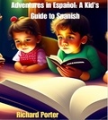  Richard Porter - Adventures in Español A Kid's Guide to Spanish.