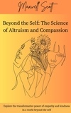  Maxwell Scott - Beyond the Self: The Science of Altruism and Compassion.