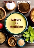  Ary S. Jr. - Natural Products: Nature as Medicine.