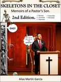  Alias Martín Garcia - Skeletons in the Closet - Memoirs of a Pastor's Son - 2nd Edition.